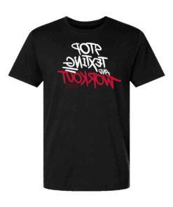 Stop Texting and Workout T-Shirt – Black